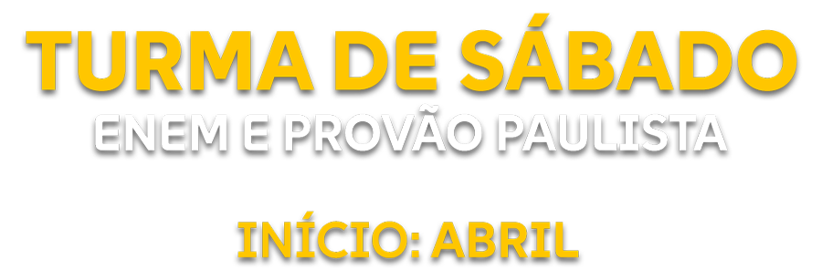 Turma de Sábado - Perfeito para o ENEM e Provão Paulista