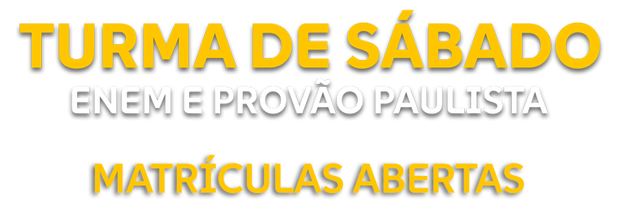 Turma de Sábado - Perfeito para o ENEM e Provão Paulista